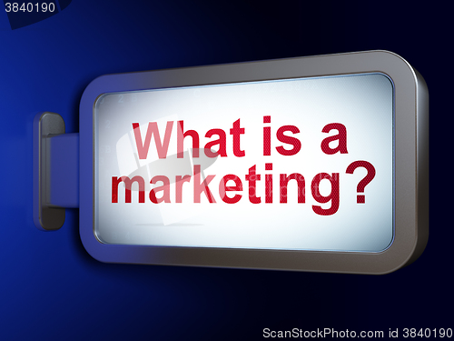 Image of Advertising concept: What is a Marketing? on billboard background