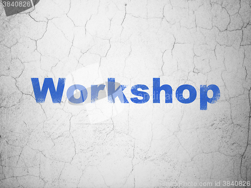 Image of Education concept: Workshop on wall background