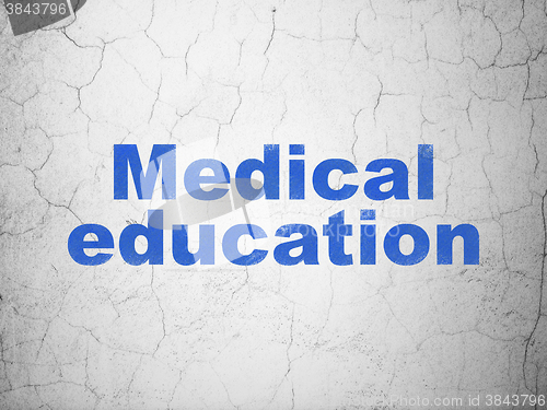 Image of Education concept: Medical Education on wall background
