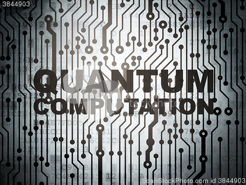Image of Science concept: circuit board with Quantum Computation