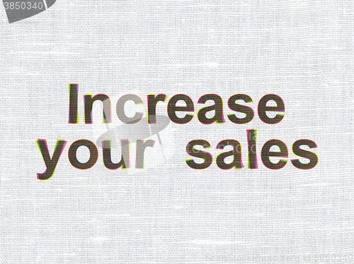 Image of Finance concept: Increase Your  Sales on fabric texture background