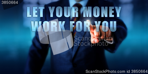 Image of Funds Manager Pushing LET YOUR MONEY WORK FOR YOU