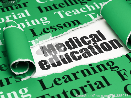 Image of Learning concept: black text Medical Education under the piece of  torn paper