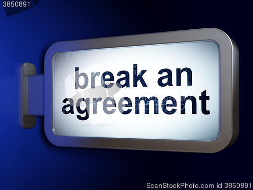 Image of Law concept: Break An Agreement on billboard background