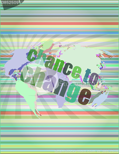 Image of business concept: words chance to change on digital touch screen vector illustration