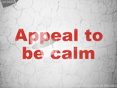 Image of Politics concept: Appeal To Be Calm on wall background