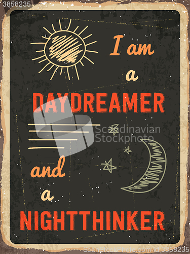 Image of Retro metal sign \" I am a daydreamer and a nighttinker \"