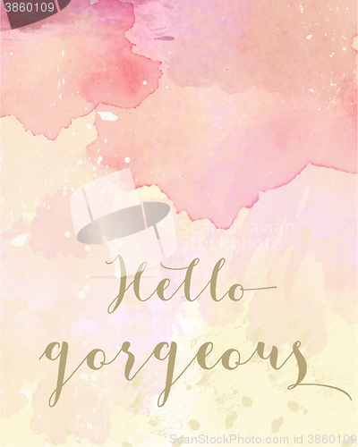 Image of \"Hello gorgeous\" motivation watercolor poster