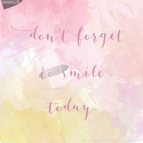 Image of \"Don\'t forget to smile today\" motivation watercolor poster