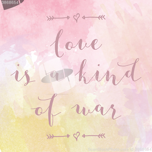 Image of \"Love is a kind of war\" motivation watercolor poster