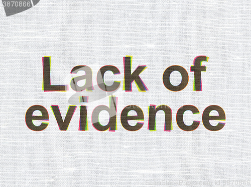 Image of Law concept: Lack Of Evidence on fabric texture background