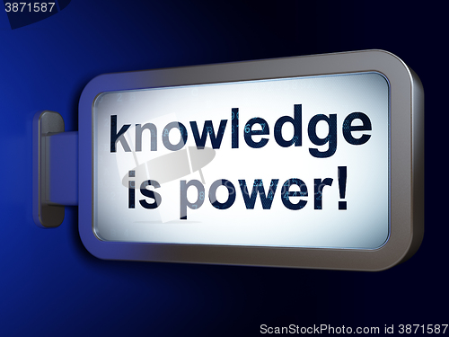 Image of Education concept: Knowledge Is power! on billboard background