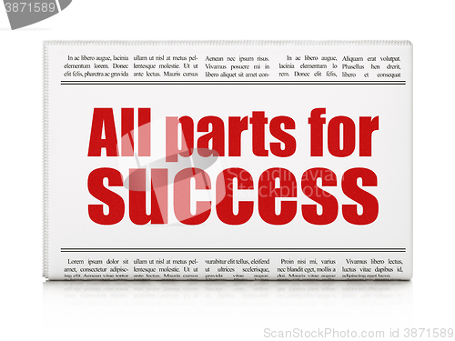 Image of Finance concept: newspaper headline All parts for Success