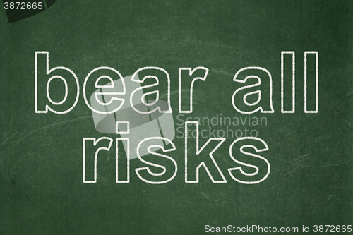 Image of Insurance concept: Bear All Risks on chalkboard background