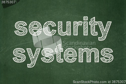 Image of Security concept: Security Systems on chalkboard background