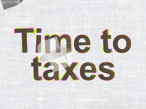 Image of Finance concept: Time To Taxes on fabric texture background