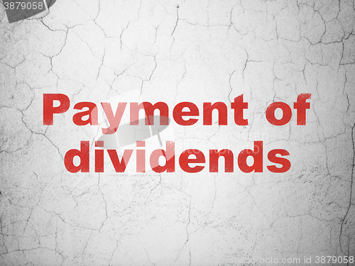 Image of Currency concept: Payment Of Dividends on wall background