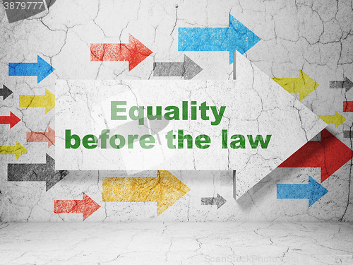 Image of Politics concept: arrow with Equality Before The Law on grunge wall background