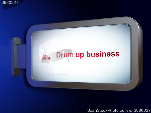 Image of Finance concept: Drum up business and Oil And Gas Indusry on billboard background