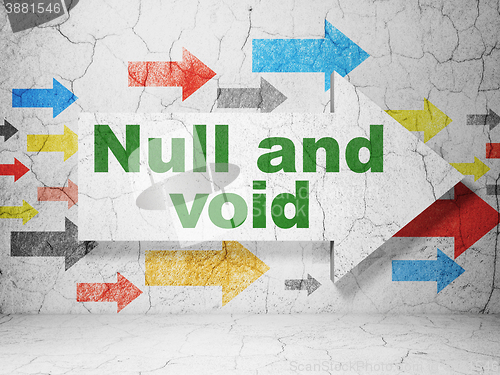 Image of Law concept: arrow with Null And Void on grunge wall background