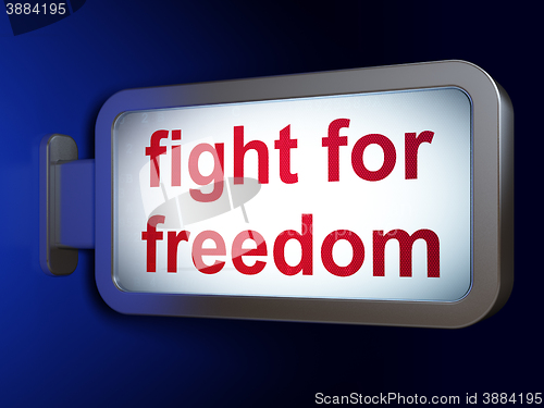 Image of Politics concept: Fight For Freedom on billboard background