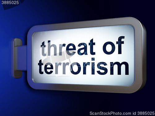 Image of Political concept: Threat Of Terrorism on billboard background