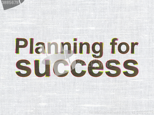 Image of Finance concept: Planning for Success on fabric texture background