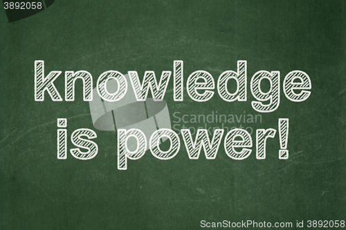 Image of Education concept: Knowledge Is power! on chalkboard background
