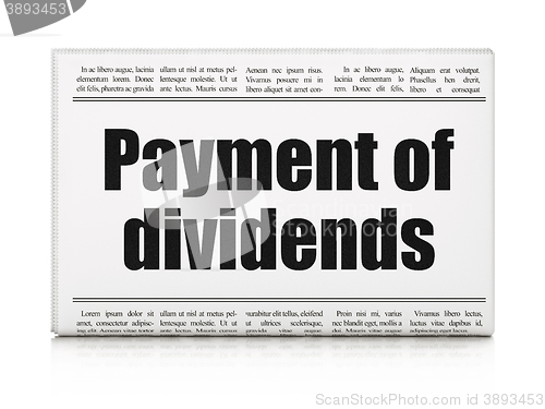 Image of Money concept: newspaper headline Payment Of Dividends