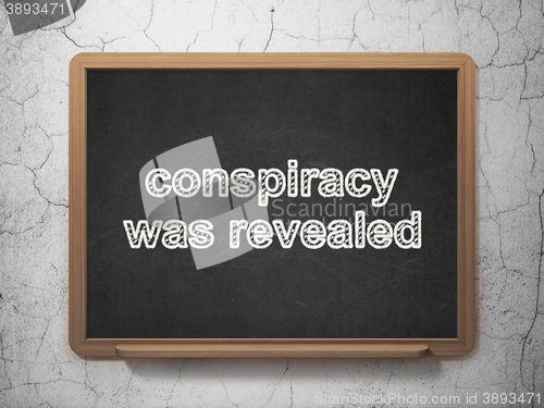 Image of Politics concept: Conspiracy Was Revealed on chalkboard background