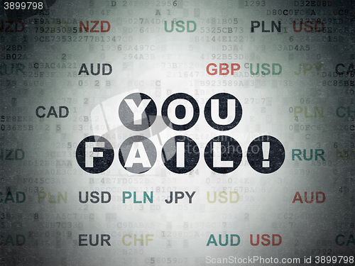 Image of Finance concept: You Fail! on Digital Data Paper background