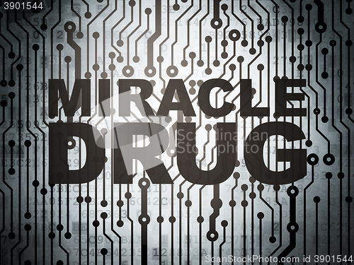 Image of Health concept: circuit board with Miracle Drug