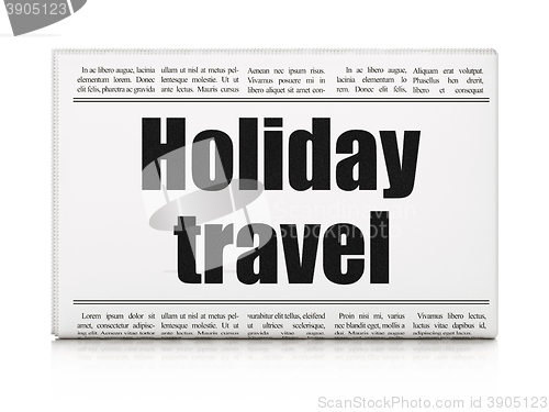 Image of Tourism concept: newspaper headline Holiday Travel