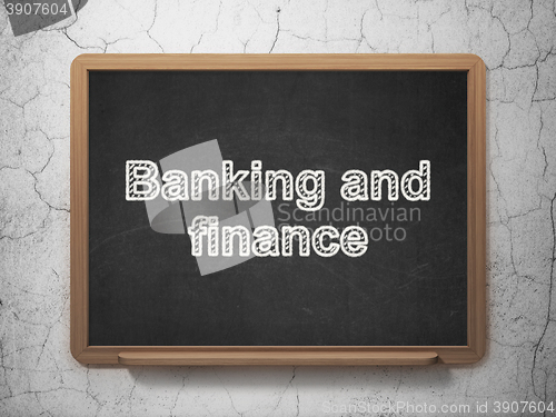 Image of Currency concept: Banking And Finance on chalkboard background