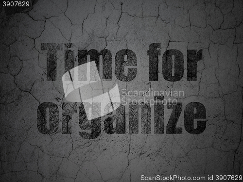 Image of Timeline concept: Time For Organize on grunge wall background