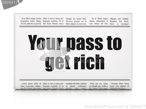 Image of Finance concept: newspaper headline Your Pass to Get Rich