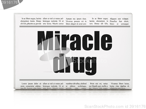 Image of Health concept: newspaper headline Miracle Drug