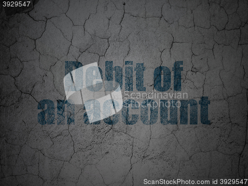 Image of Money concept: Debit of An account on grunge wall background