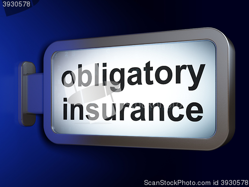 Image of Insurance concept: Obligatory Insurance on billboard background