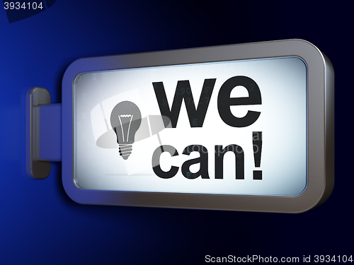 Image of Business concept: We Can! and Light Bulb on billboard background