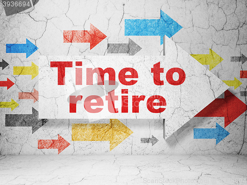 Image of Timeline concept: arrow with Time To Retire on grunge wall background