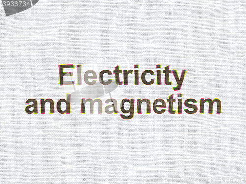 Image of Science concept: Electricity And Magnetism on fabric texture background