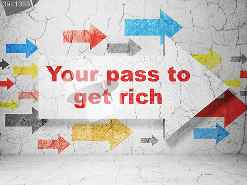 Image of Business concept: arrow with Your Pass to Get Rich on grunge wall background