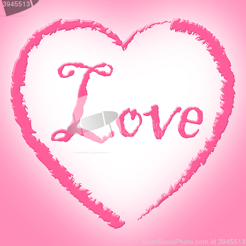 Image of Love Heart Shows Loved Affection And Lovers