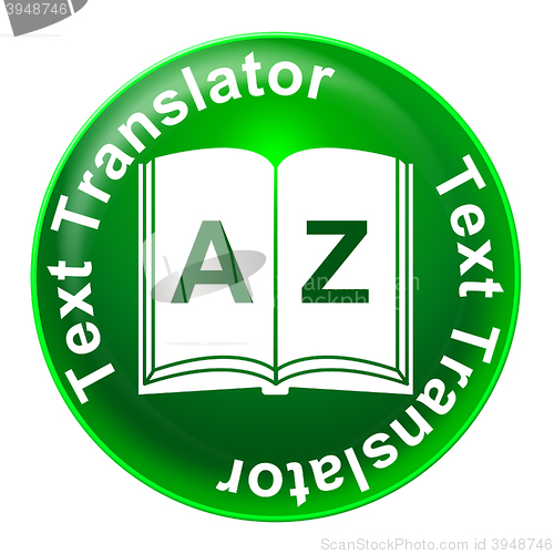 Image of Text Translator Indicates Foreign Language And Convert