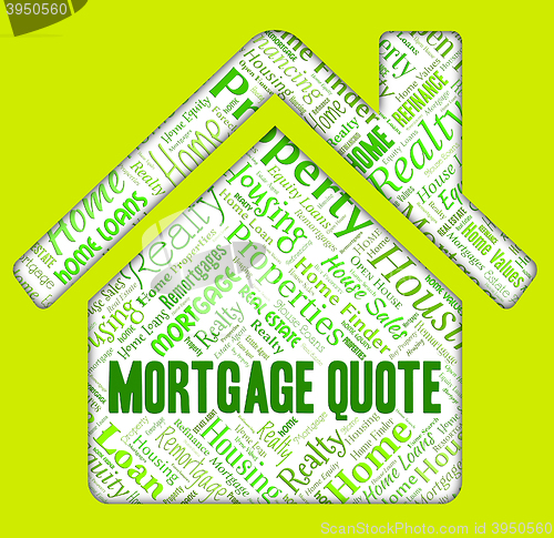 Image of Mortgage Quote Indicates Home Loan And Borrow
