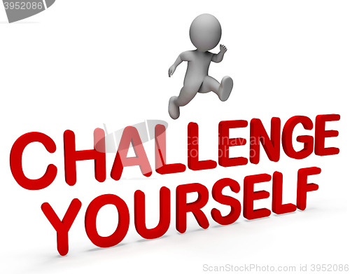 Image of Challenge Yourself Represents Hard Times And Ambition 3d Renderi