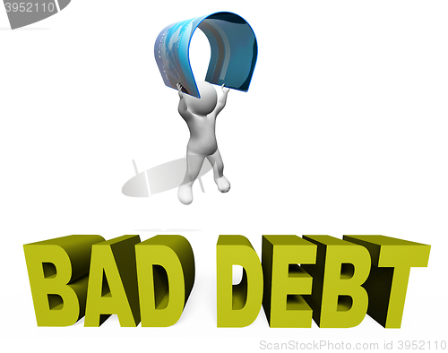 Image of Bad Debt Represents Doubtful Debts And Arrears 3d Rendering