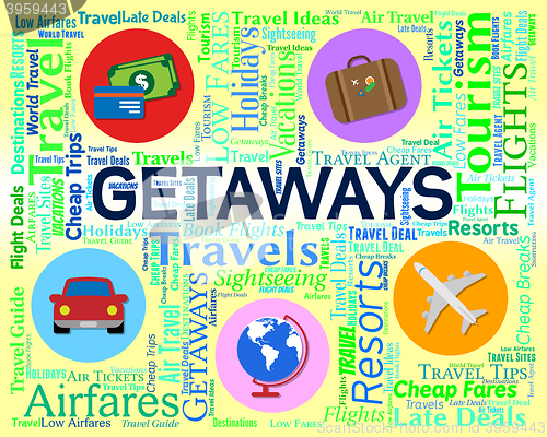 Image of Getaways Word Represents Break Words And Tourism