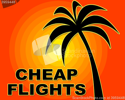 Image of Cheap Flights Represents Low Cost And Aeroplane